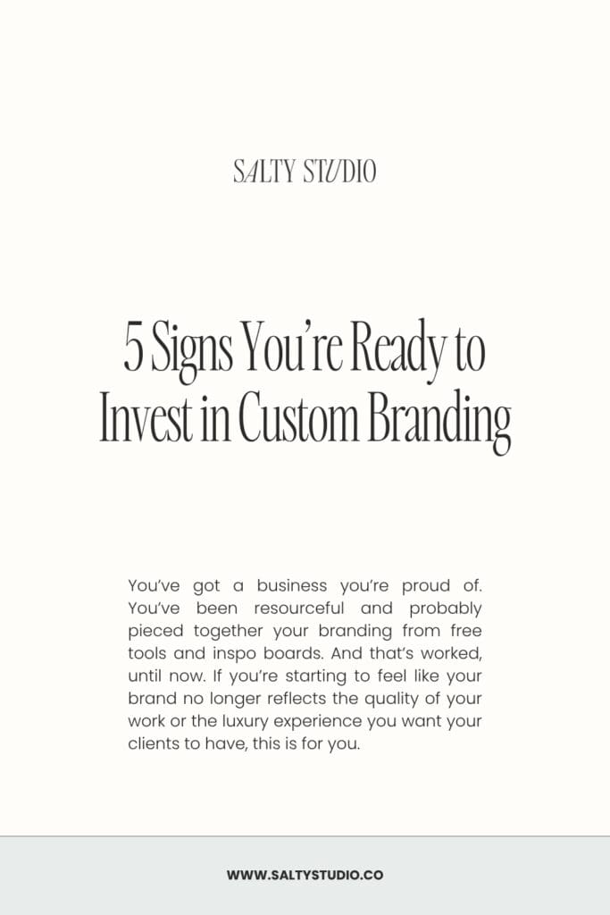 White graphic with minimalist text. Top: "Salty Studio." Center: "5 Signs You’re Ready to Invest in Custom Branding." Bottom: brief description and website.